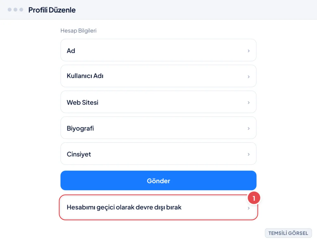 Temsili görsel: Profili Düzenle ekranı; işaretli: 1. Hesabımı geçici olarak devre dışı bırak bağlantısı
