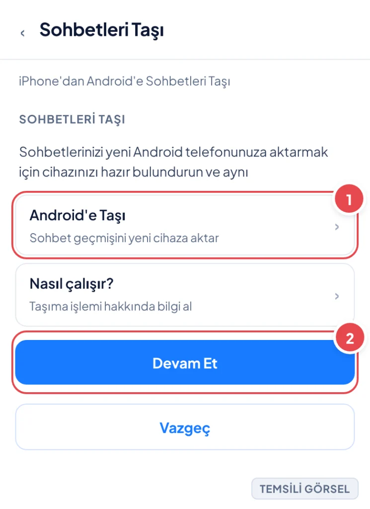 Temsili görsel: WhatsApp Sohbetleri Taşı ekranı; işaretli: 1. Android'e Taşı satırı, 2. Devam Et düğmesi