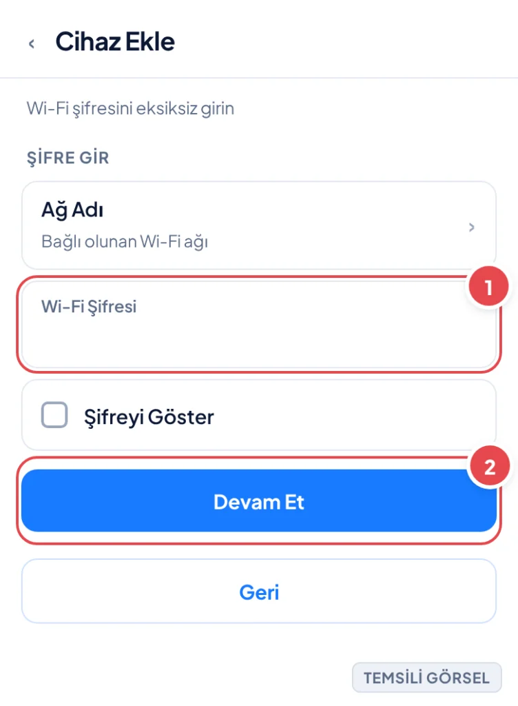 Temsili görsel: Üretici uygulamasında Cihaz Ekle akışının Şifre Gir ekranı; şifre giriş kutusu, şifreyi göster seçeneği ve devam butonu görünüyor; işaretli: 1. Wi-Fi Şifresi giriş kutusu, 2. Devam Et