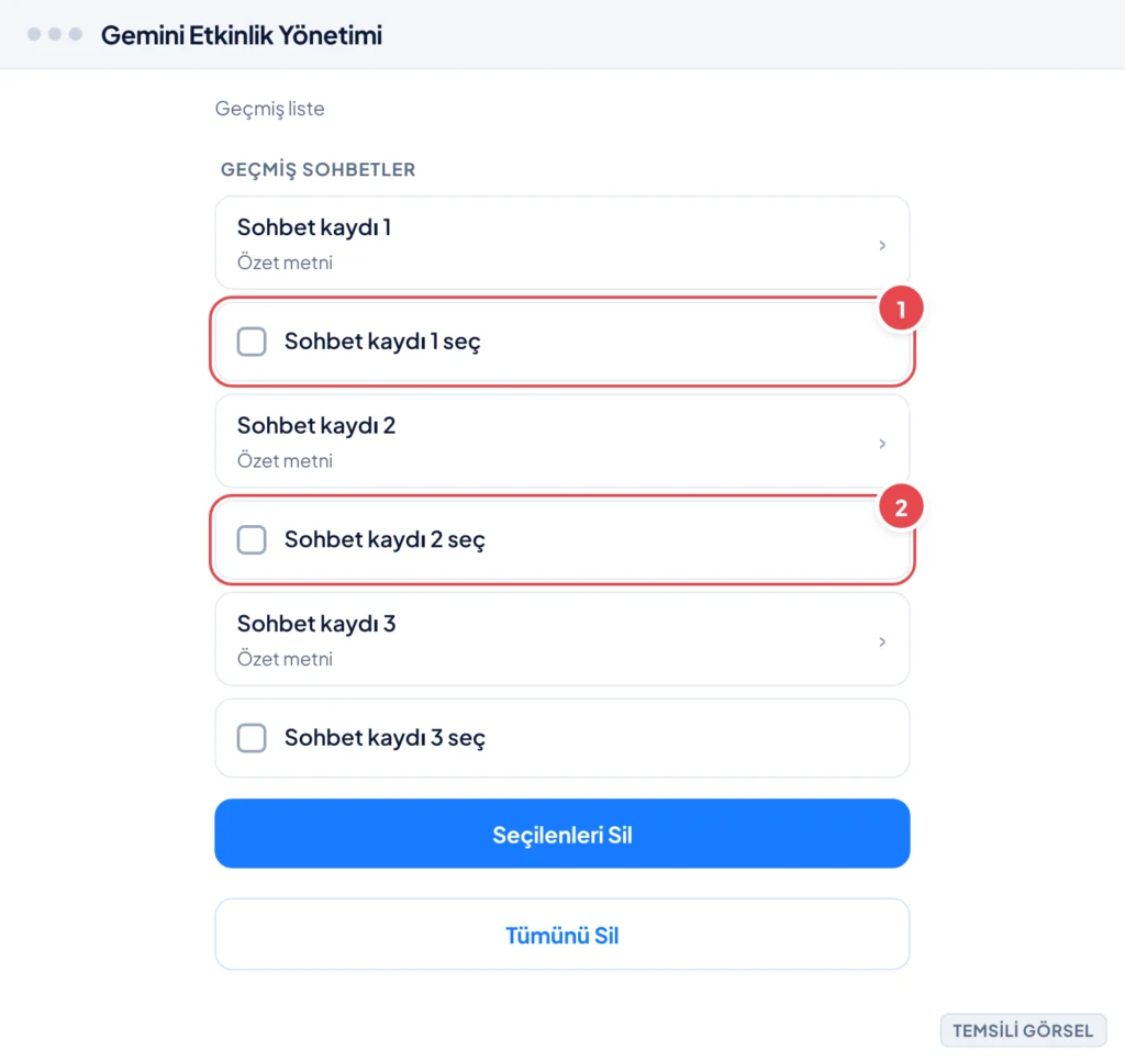 Temsili görsel: Gemini Etkinlik Yönetimi, Geçmiş liste ekranı; geçmiş sohbetlerin listelendiği satırlar, her satırın yanında seçim kutucuğu ve altta 'Seçilenleri Sil' ile 'Tümünü Sil' düğmeleri görünü