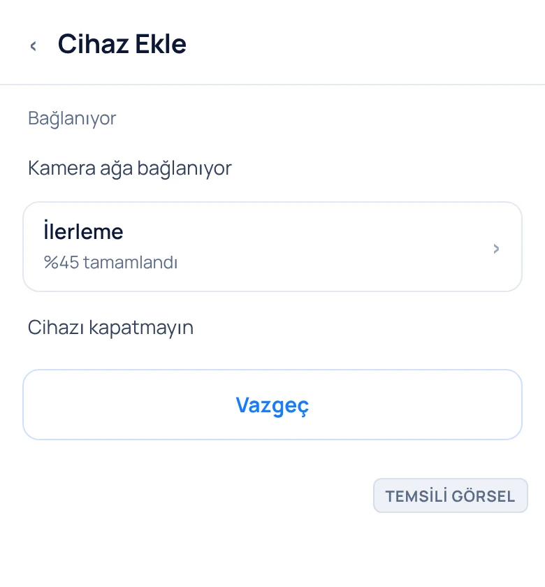 Temsili görsel: Cihaz Ekle - Bağlanıyor ekranı; ilerleme çubuğu ve bağlantı yüzdesi gösteren bilgilendirme metinleri ile Vazgeç düğmesi bulunuyor; işaretli öğe yok, kullanıcı yalnızca bağlantının tama