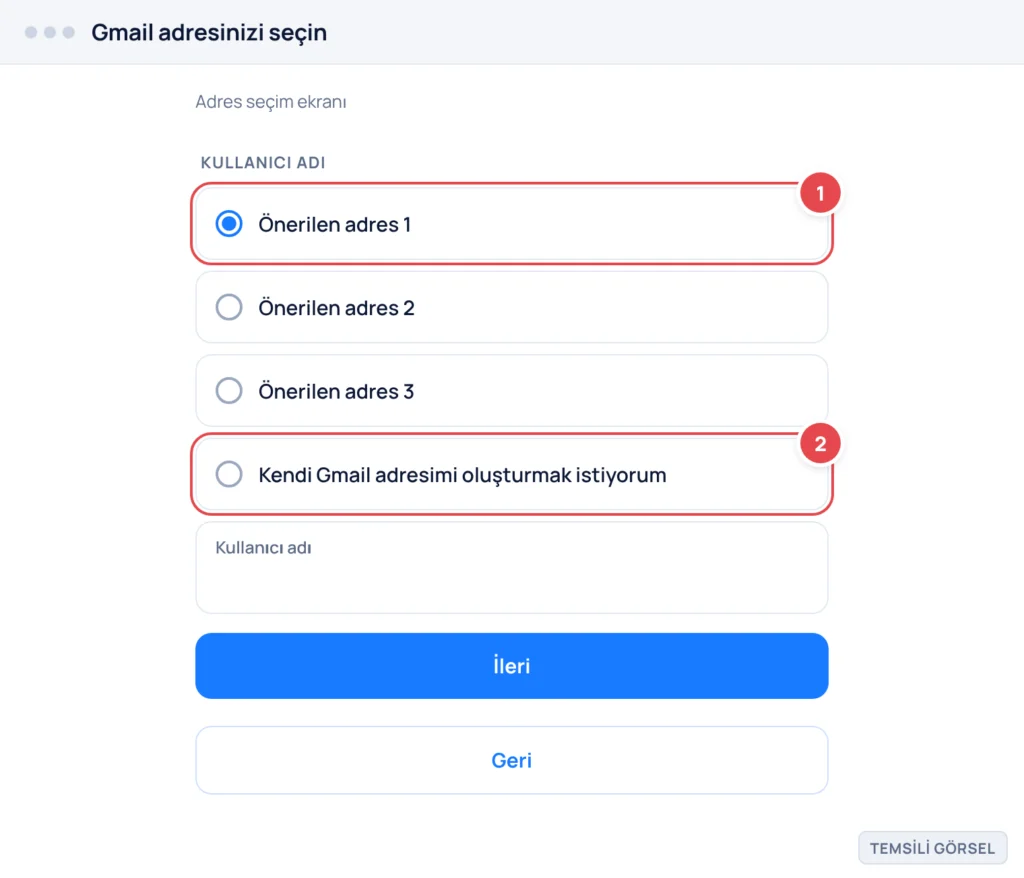 Temsili görsel: Gmail adres seçim ekranı; önerilen kullanıcı adları için seçenekler ve özel kullanıcı adı yazma kutusu bulunuyor, altında İleri ve Geri düğmeleri var; işaretli: 1. Önerilen adres seçen