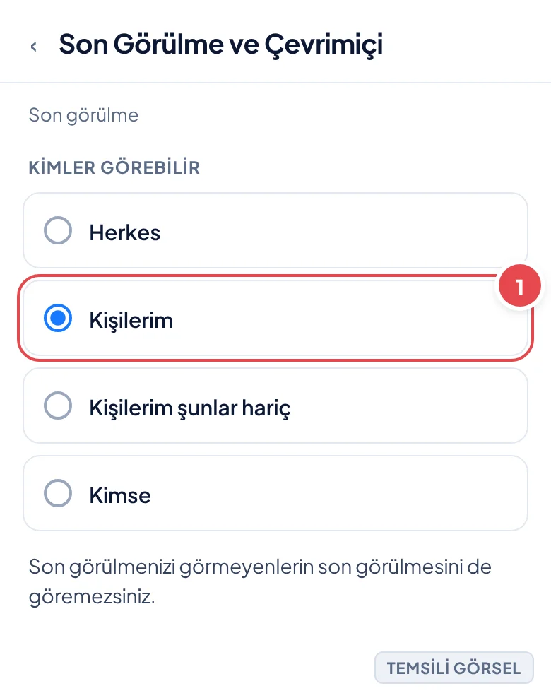 Temsili görsel: Son Görülme ve Çevrimiçi ekranı; Herkes, Kişilerim, Kişilerim şunlar hariç ve Kimse seçeneklerinin listelendiği, Kişilerim seçeneğinin seçili göründüğü bir liste; işaretli: 1. Kişileri