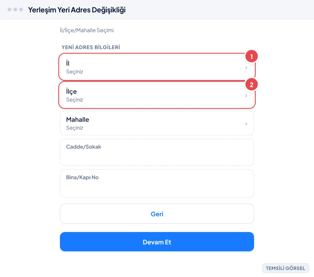 Temsili görsel: Yerleşim Yeri Adres Değişikliği formu ekranı; İl, İlçe ve Mahalle seçim kutuları ile Cadde/Sokak ve Bina/Kapı No giriş alanları, Geri ve Devam Et düğmeleri görünüyor; işaretli: 1. İl s