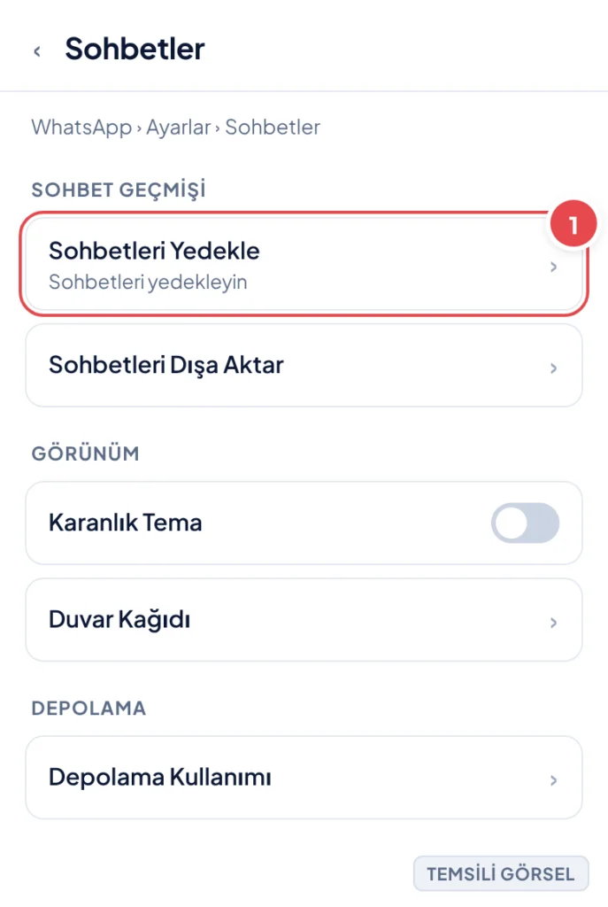 Temsili görsel: Sohbetler ayarları ekranı; işaretli: 1. Sohbetleri Yedekle satırı