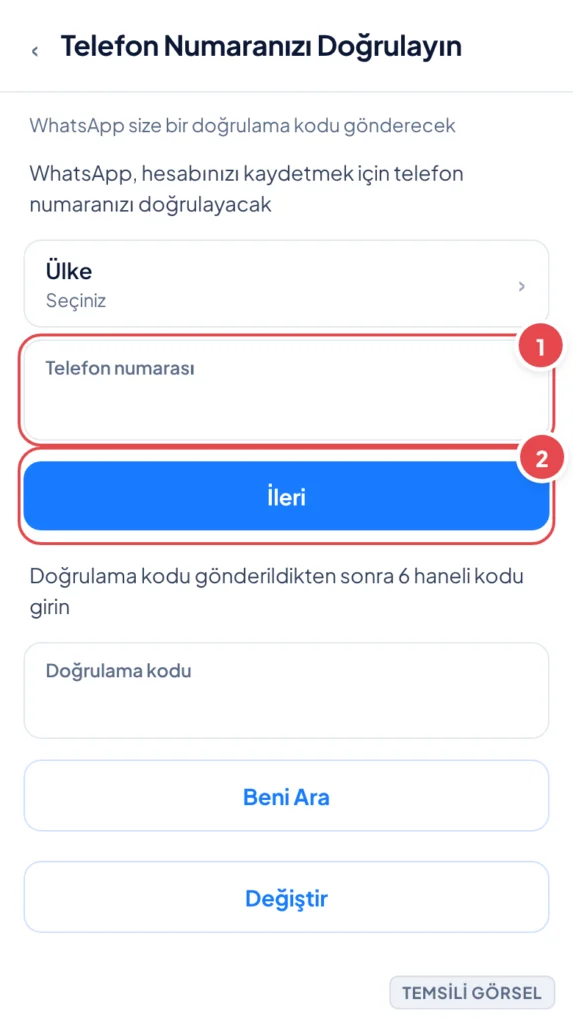 Temsili görsel: WhatsApp numara doğrulama ekranı; ülke seçimi, telefon numarası giriş alanı, İleri düğmesi ve altında doğrulama kodu girişi ile Beni Ara ve Değiştir ikincil düğmeleri görünüyor; işaret