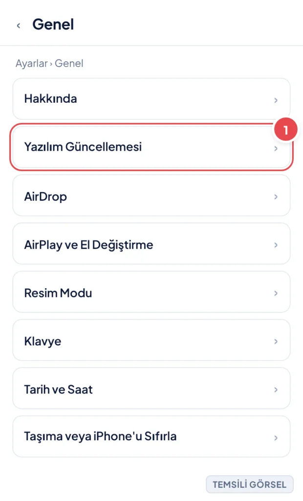 Temsili görsel: Ayarlar uygulamasında Genel ekranı; Hakkında, Yazılım Güncellemesi, AirDrop, AirPlay ve El Değiştirme, Resim Modu, Klavye, Tarih ve Saat, Taşıma veya iPhone'u Sıfırla satırları listele