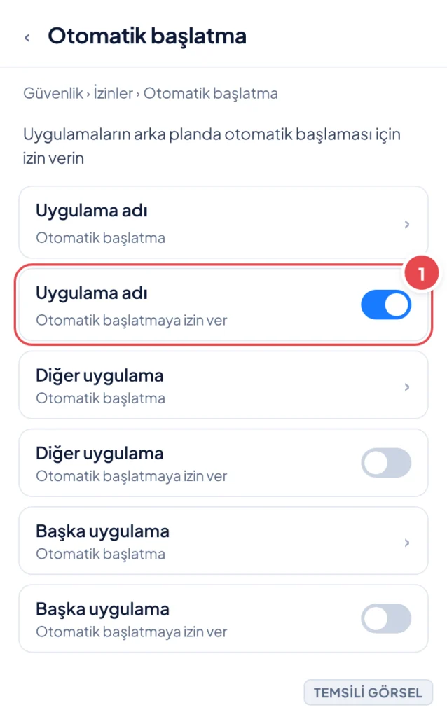 Temsili görsel: Otomatik başlatma izin listesi ekranı, uygulama adları ve yanlarında açma/kapama anahtarları; işaretli: 1. İlgili uygulamanın otomatik başlatma anahtarı
