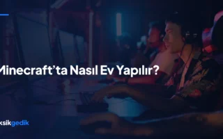 Minecraft’ta Nasıl Ev Yapılır?
