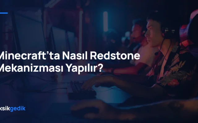 Minecraft’ta Nasıl Redstone Mekanizması Yapılır?