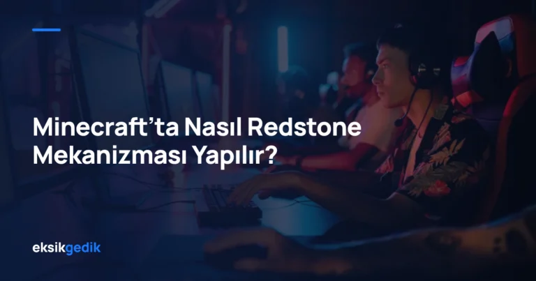 Minecraft’ta Nasıl Redstone Mekanizması Yapılır?